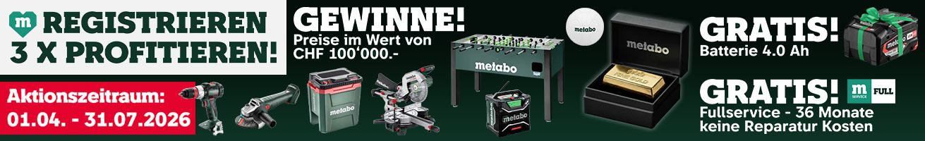 Metabo: Registrieren und profitieren! Gewinne Preise im Wert von CHF 100000.-, Gratis Akku, Gratis FULL Service